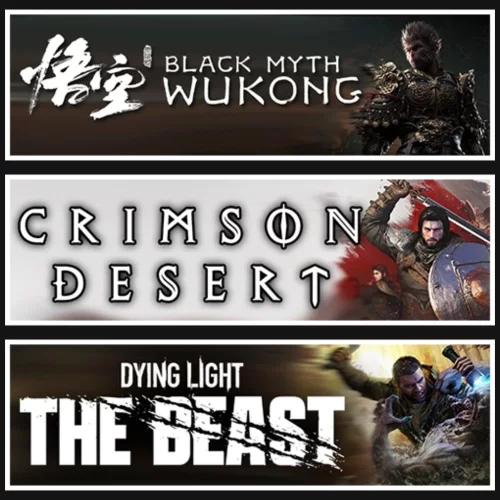 Black Myth Wukong +Crimson Desert +The Beast